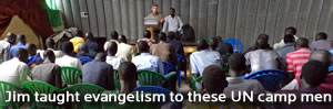 Jim taught evangelism to these UN camp men